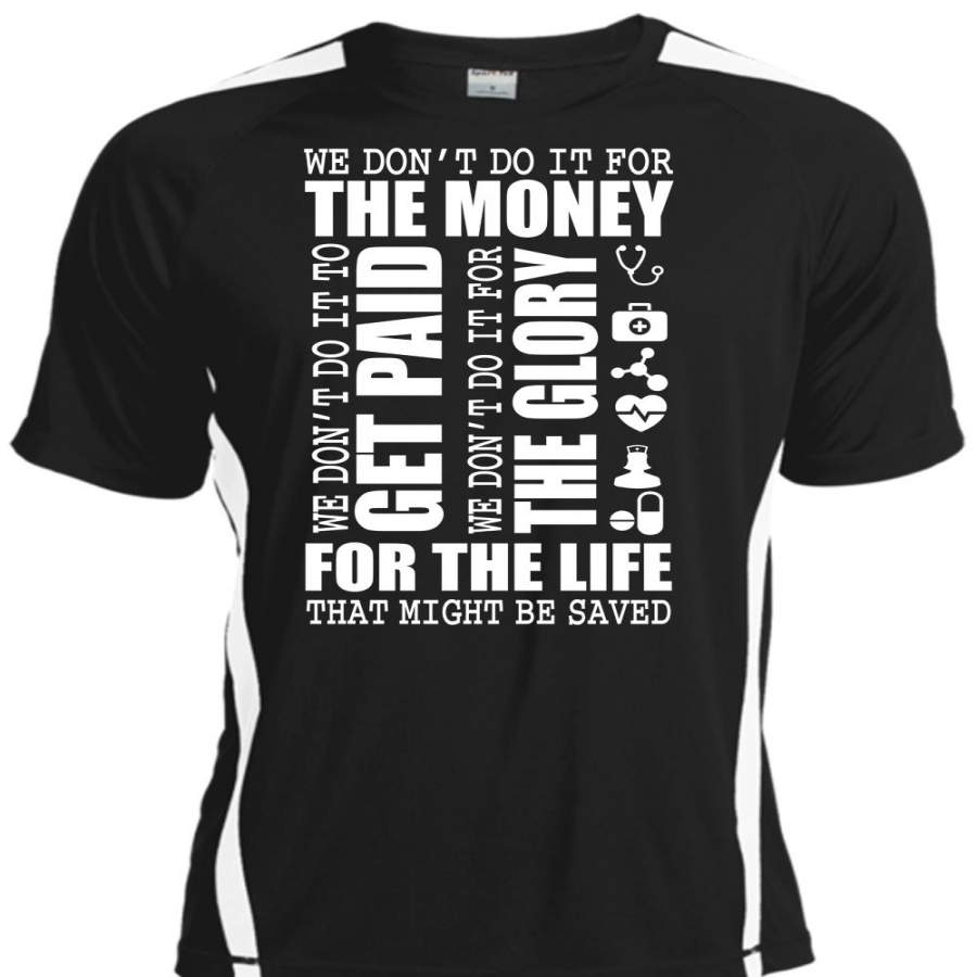 We Don’t Do It For The Money T Shirt, I Love Nursing T Shirt, Cool Shirt