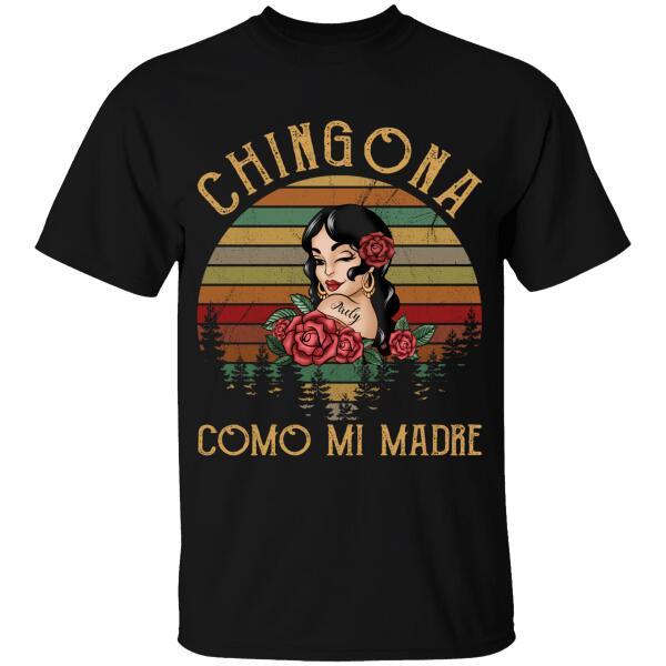 Chingona Como Mi Madre – Personalized Shirt – Hispanic Month Gift For Hispanics & Latinos