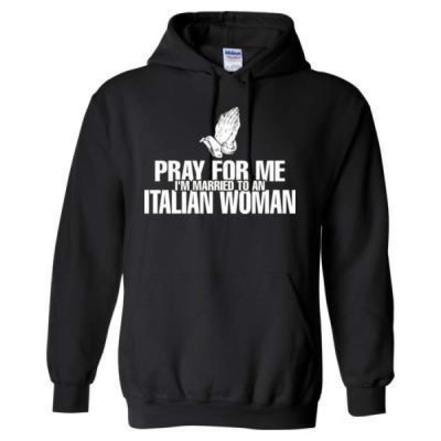 AGR Pray For Me I’M Married To An Italian Woman – Heavy Blend™ Hooded Sweatshirt