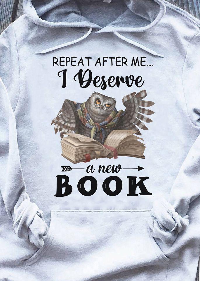 Repeat After Me I Deserve A New Book Gift Standard Hoodie