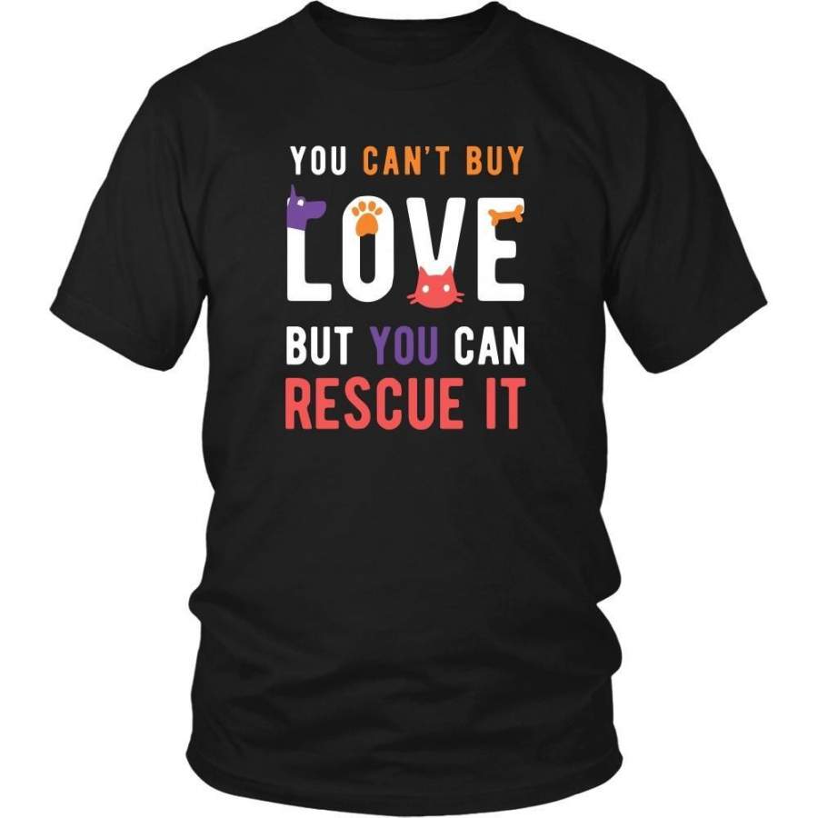 Animal Rescue T Shirt – You can’t buy love but you can rescue it