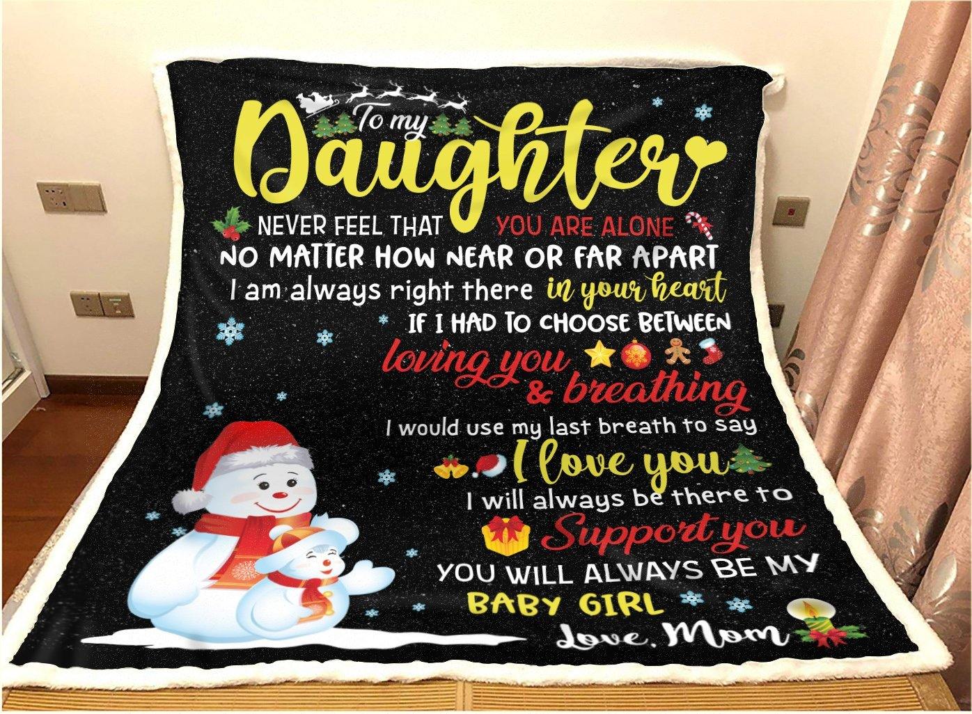 To My Daughter Never Feel That You Are Alone  –  Gift For Daughters Home Decor Gift For Family – Sherpa Blanket Fleece Blanket