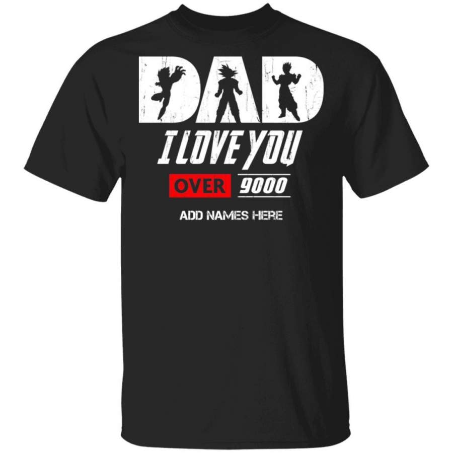 Dad I Love You Over 9000 Dragon Ball Personalized T-shirt VA05