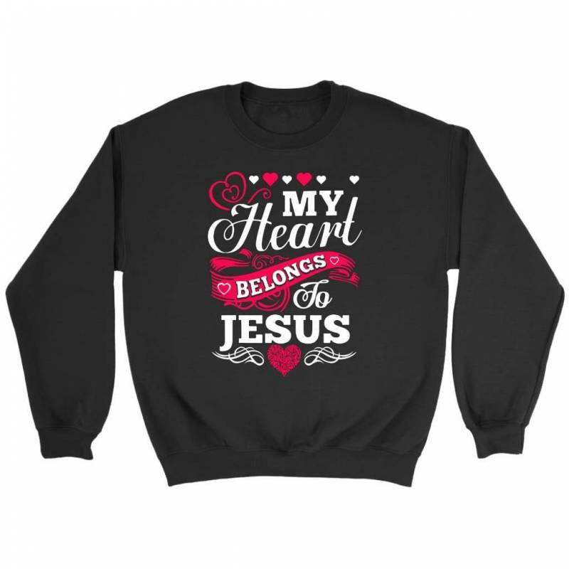 My heart belongs to Jesus sweatshirt – christian sweatshirt