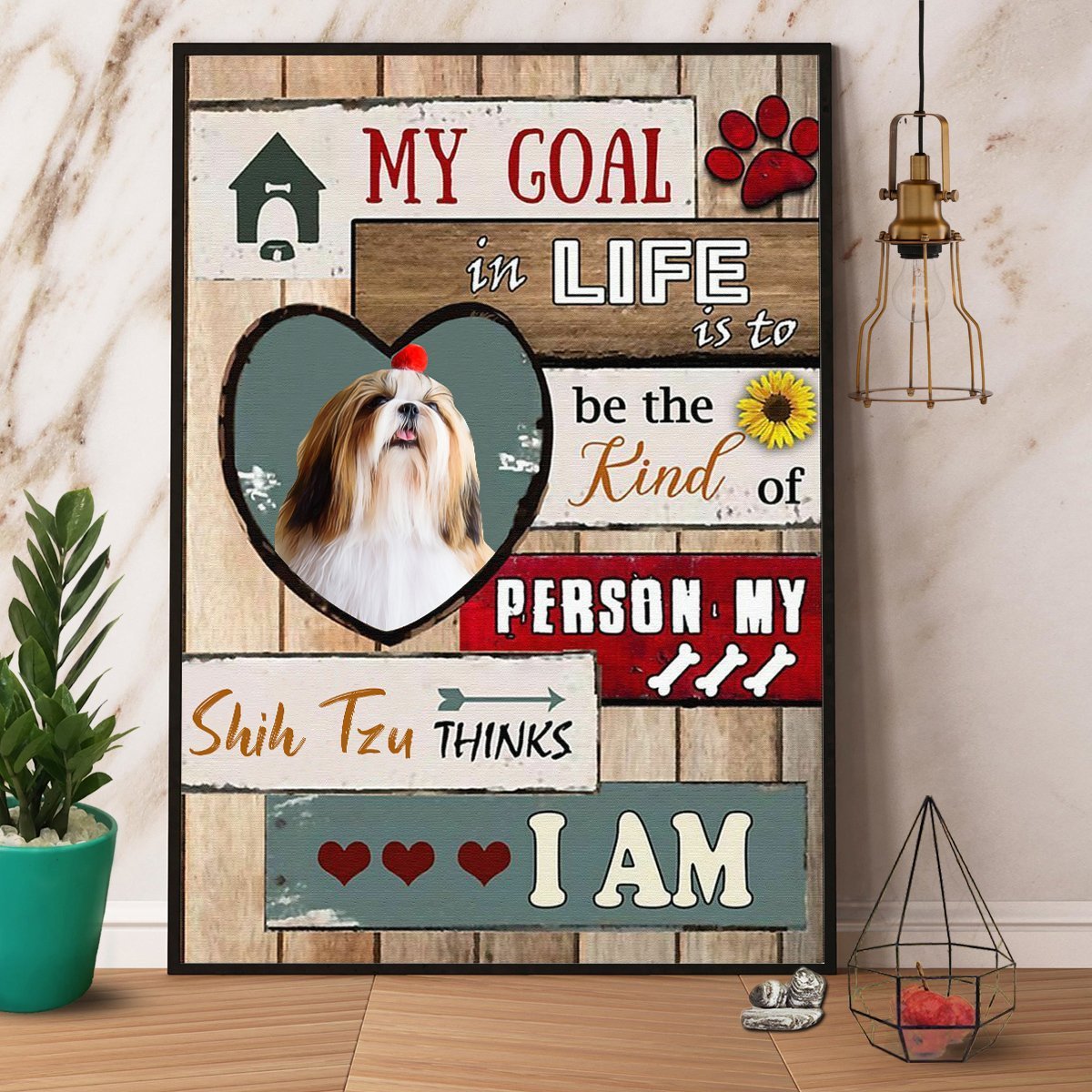 Shih Tzu My Goal In Life Is To Be The Kind Of Person Paper Poster No Frame Matte Canvas Wall Decor