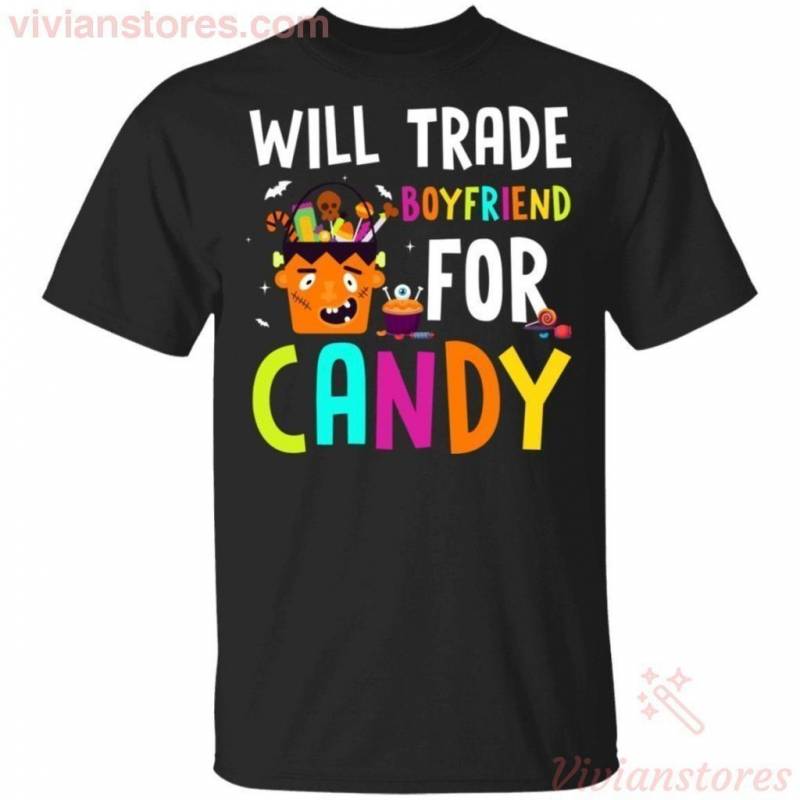 Will Trade Boyfriend For Candy Frankenstein T-shirt Halloween Costume PT09