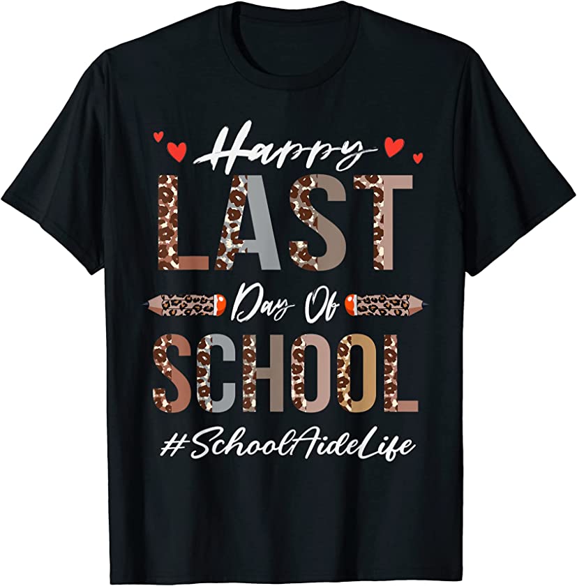 School Aide Happy Last Day Of School Summer Funny Leopard T-Shirt