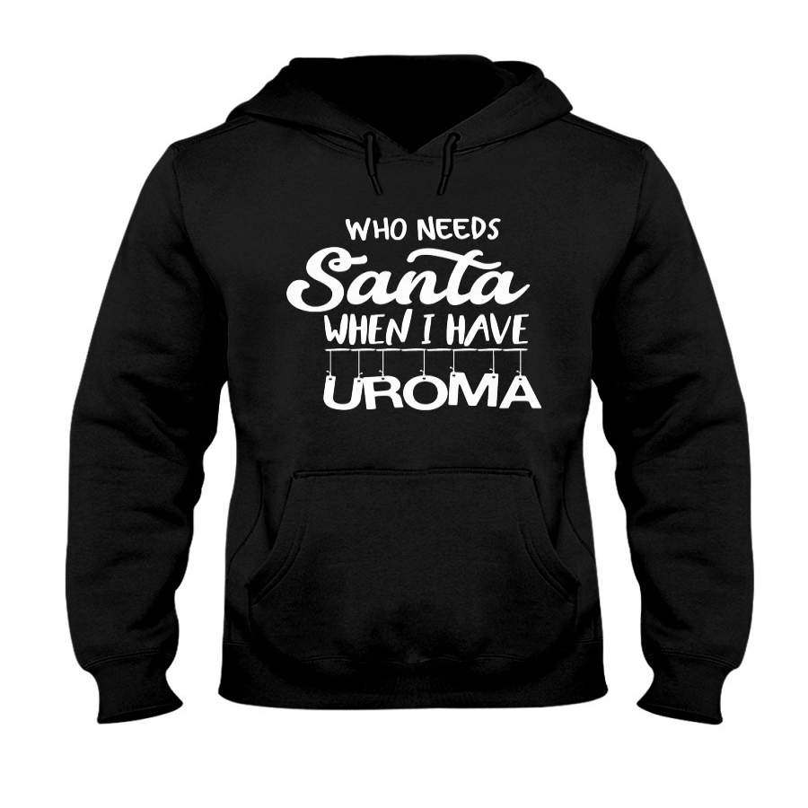Who Needs Santa When I Have Uroma Funny Cute Baby Onesie Hoodie
