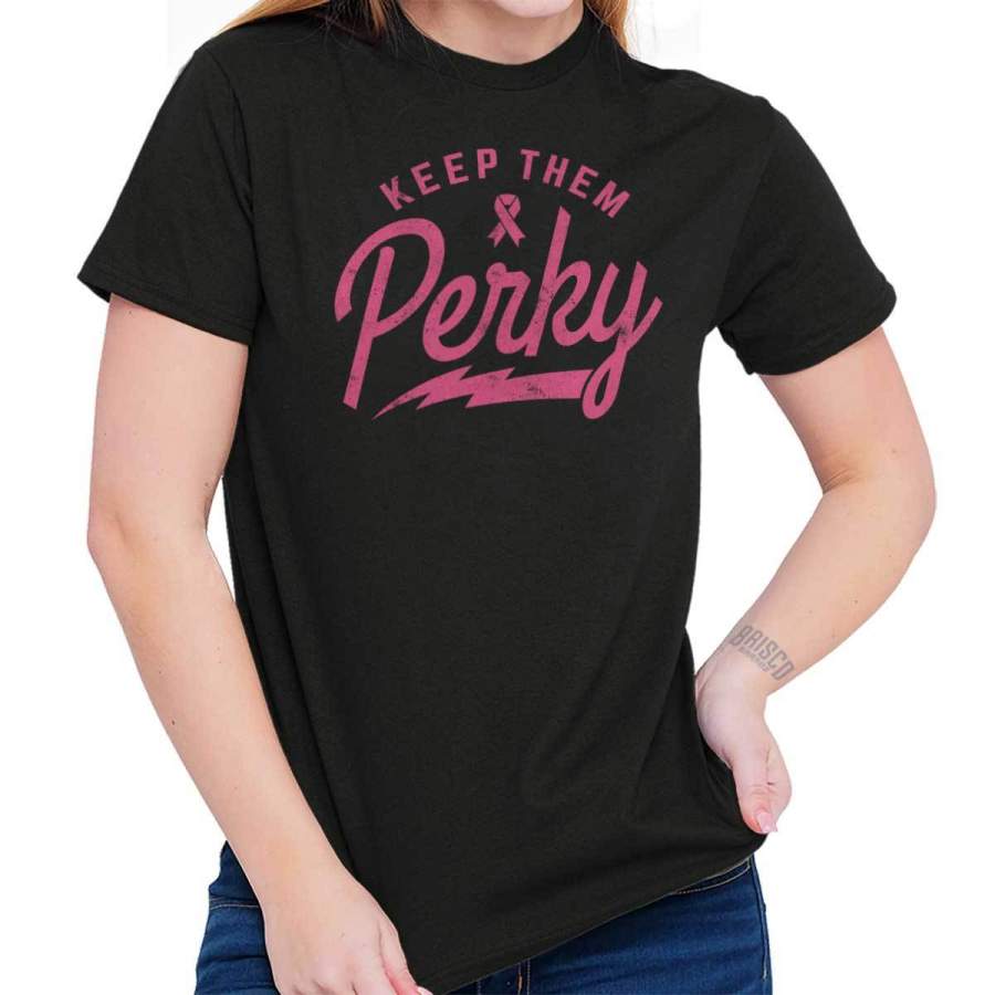 Breast Cancer Awareness Keep Them Perky T-Shirt Tee