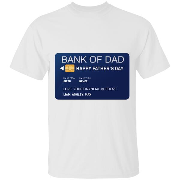 Bank Of Dad , Happy Father Day Personalized T-Shirt – Best Gitf For Father