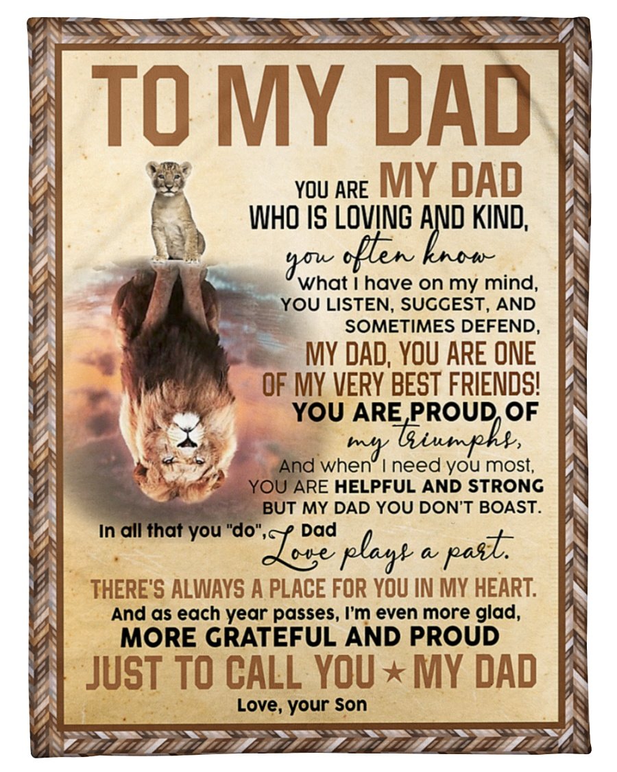 To My Dad You Are My Dad Who Is Loving And Kind Lion Blanket Gift For Dad From Son Birthday Gift Home Decor Bedding Couch Sofa Soft And Comfy Cozy