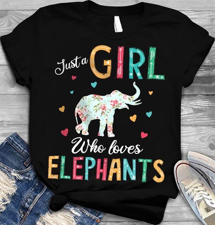 Just A Girl Who Loves Elephants T Shirt Hoodie Sweater