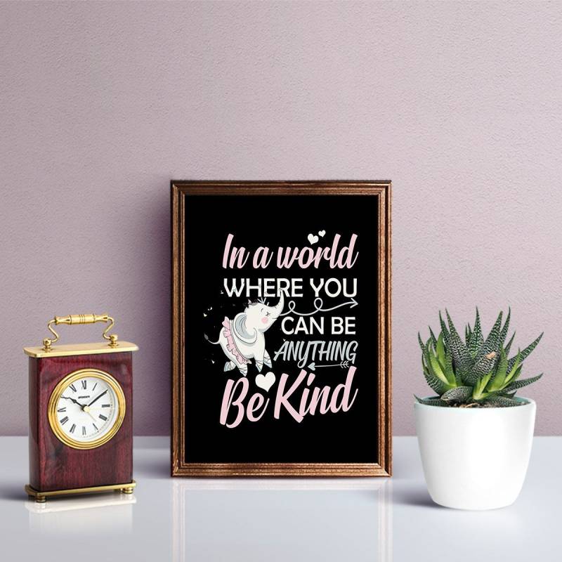 In A World Where You Can Be Anything Be Kind Elephant Room Decor Inspirational Quote Poster