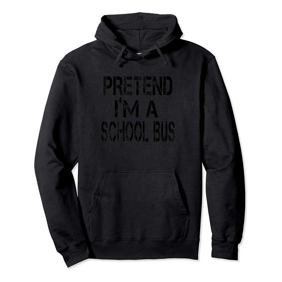 Pretend I’m A School Bus Lazy Halloween Costume Tshirt Hoodie Premium Tee