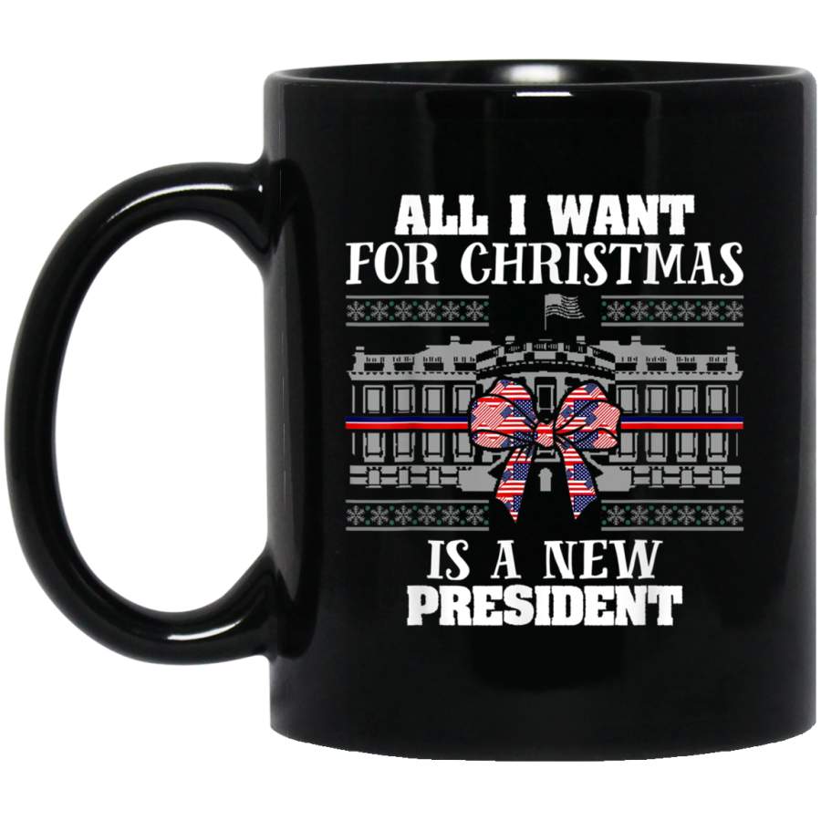 All I Want For Christmas Is New President Ugly Christmas Fun Mug