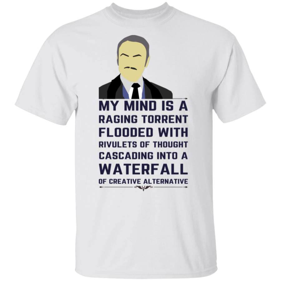 My Mind Is A Raging Torrent Flooded With Waterfall Shirt