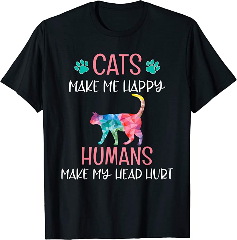 Cats Make Me Happy Funny Cat Mom Kitten Lover Rainbow Shirts T-Shirt