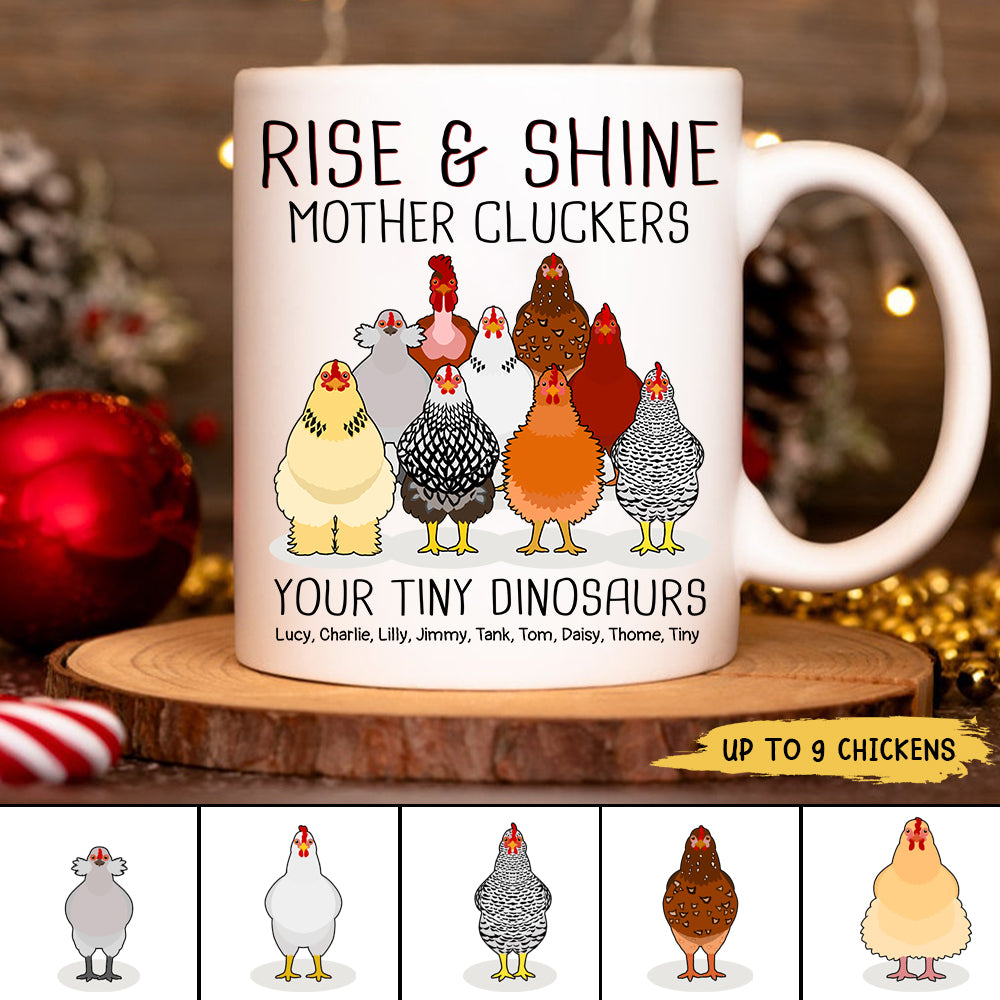 89Customized Rise And Shine Mother Cluckers Your Tiny Dinosaurs Chickens Personalized Mug