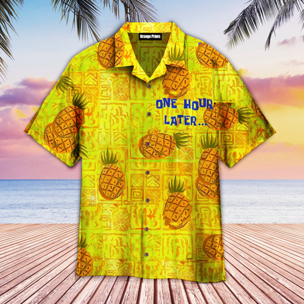 Pineapple One Hour Later Hawaii Shirt For Men Women Ha8550