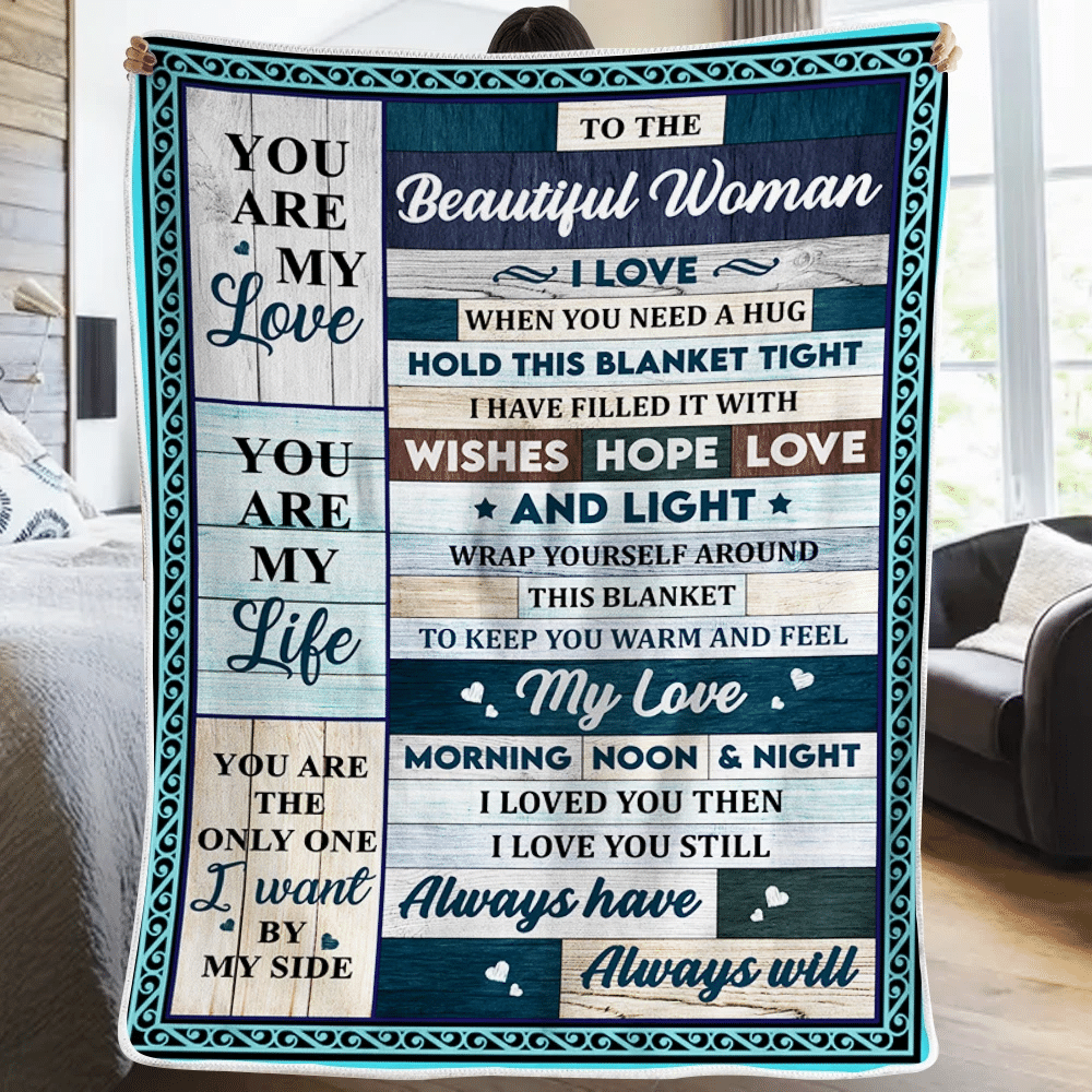 To The Beautiful Woman You Are My Love Blanket Gift For Wife Girlfriend Birthday Gift Home Decor Bedding Couch Sofa Soft And Comfy Cozy