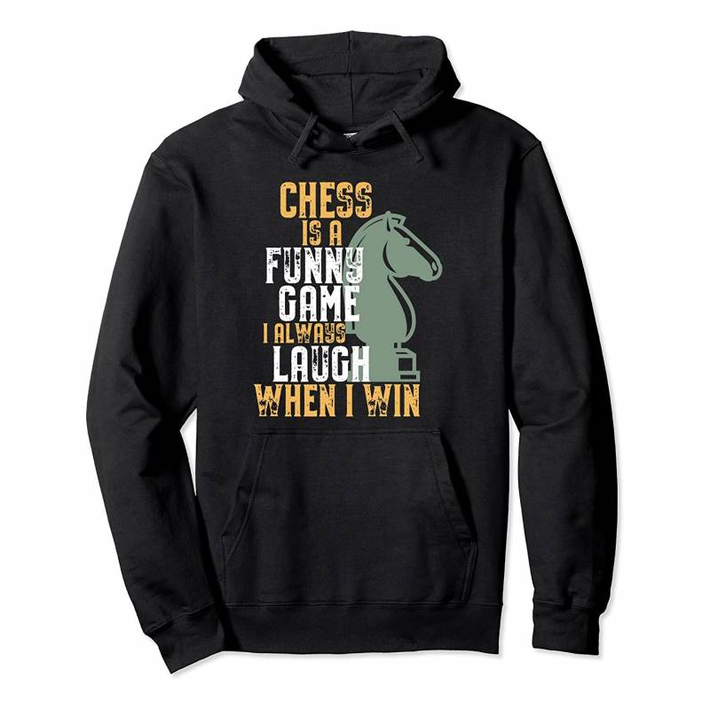 Chess Is Funny Game Laugh When I Win Sarcastic Chess Player Pullover Hoodie, T Shirt, Sweatshirt