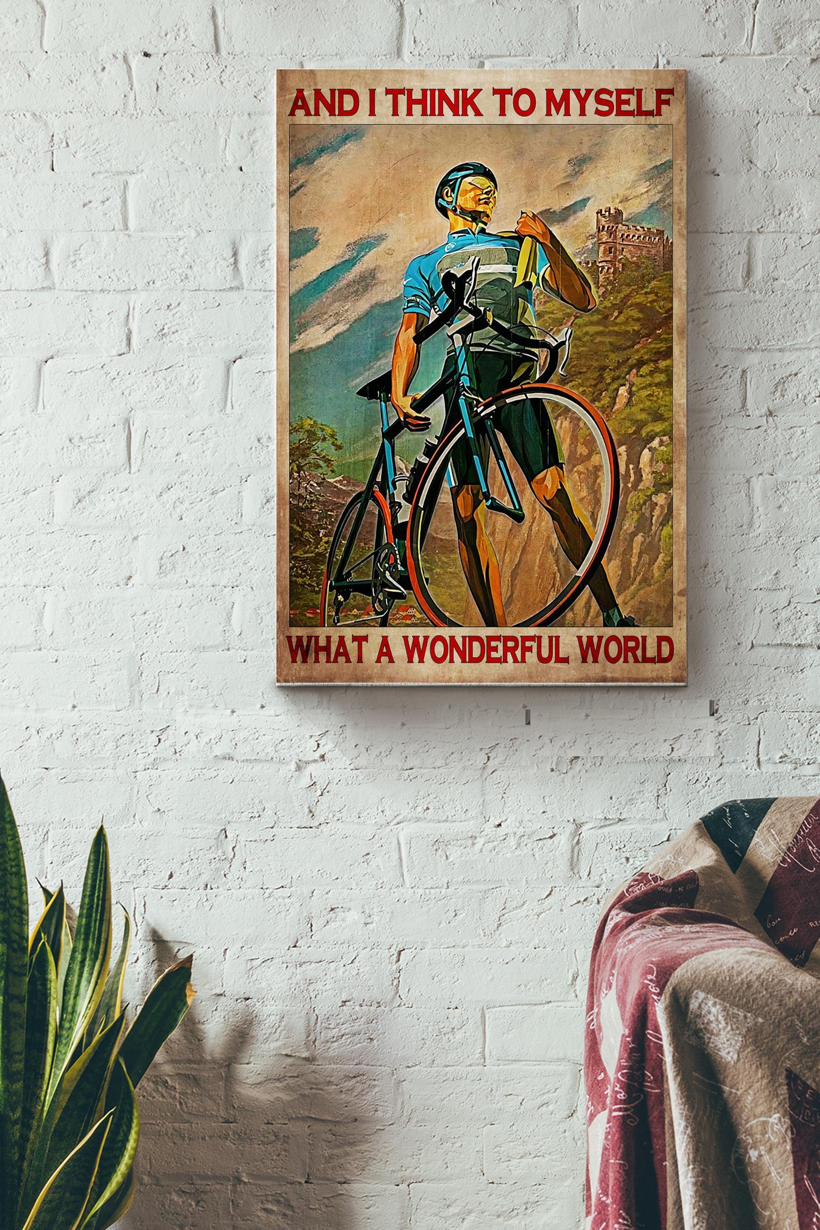 And I Think To Myself Poster – Sport Wall Art – Gift For Biker, Cyclist, Home Decor Wrapped Canvas