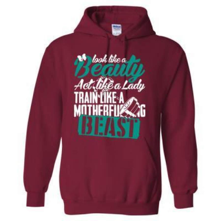 AGR Look Like A Beauty Act Like A Lady Train Like A Mf Beast – Heavy Blend™ Hooded Sweatshirt