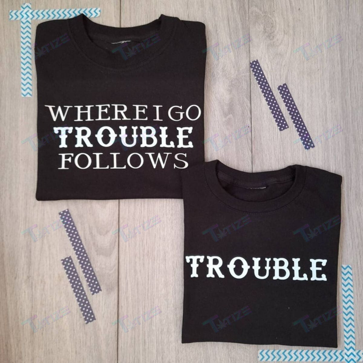 Couple Matching Shirts Where I Go Trouble Follows Couple Gift Graphic Unisex T Shirt, Sweatshirt, Hoodie Size S – 5Xl