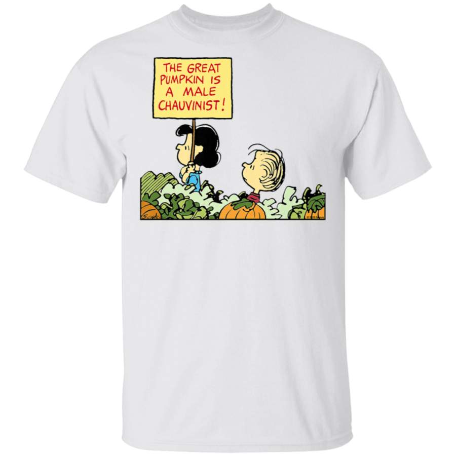 Peanuts The Great Pumpkin Is A Male Chauvinist T-Shirt