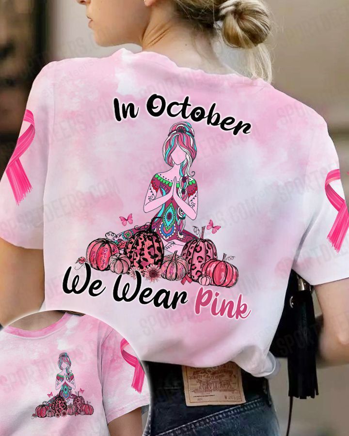 Yoga Breast Cancer In October We Wear Pink Shirt 3D Breast Cancer Gift Idea For Yoga Lover Shirt