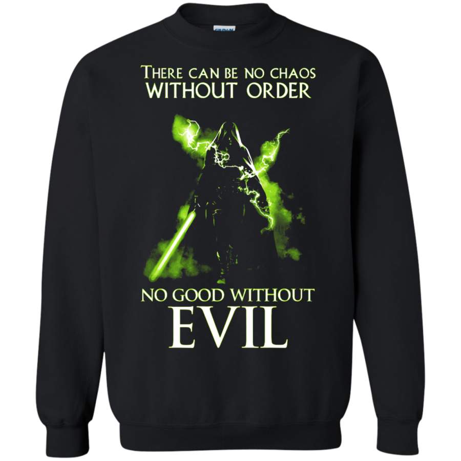 AGR There Can Be No Chaos Without Order No Good Without Evil Sweatshirt