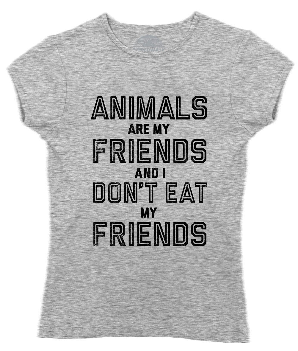 Women’S Animals Are My Friends And I Don’T Eat My Friends Vegetarian Quote T-Shirt