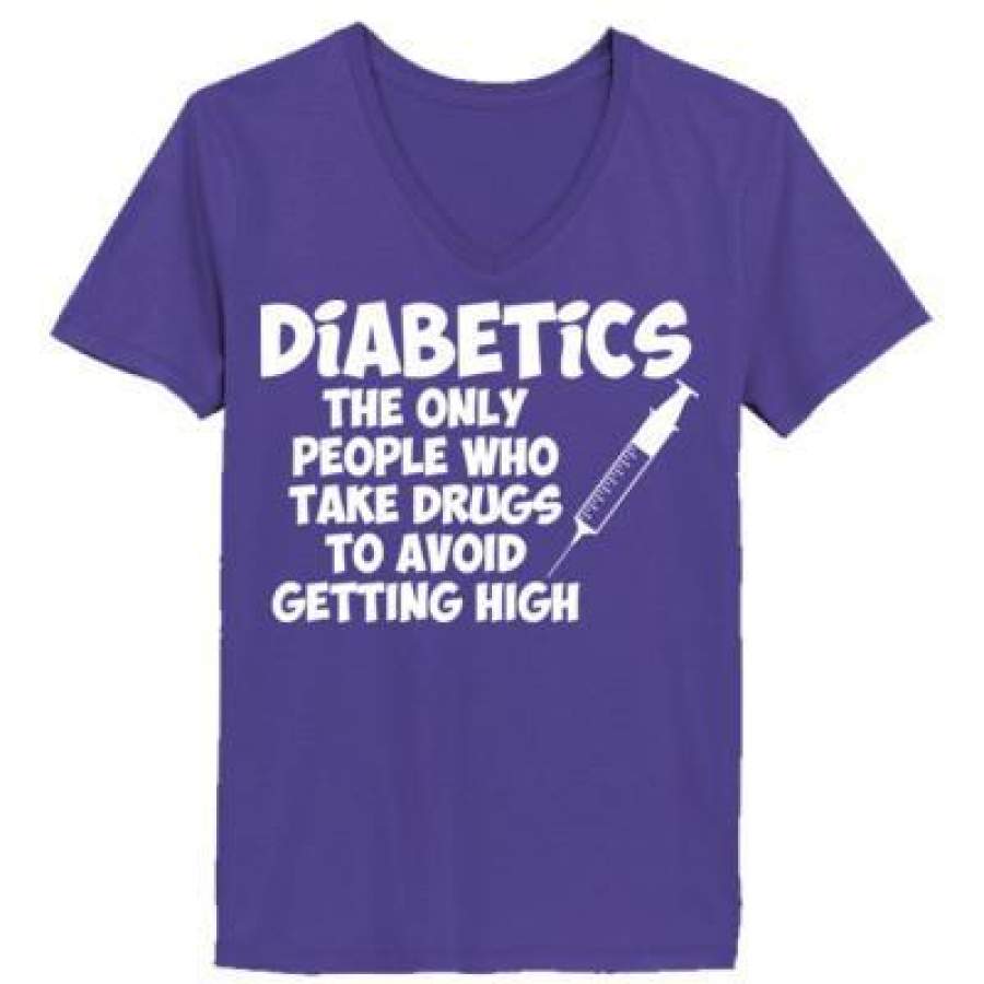 AGR Diabetics The Only People Who Take Drugs To Avoid High – Ladies’ V-Neck T-Shirt