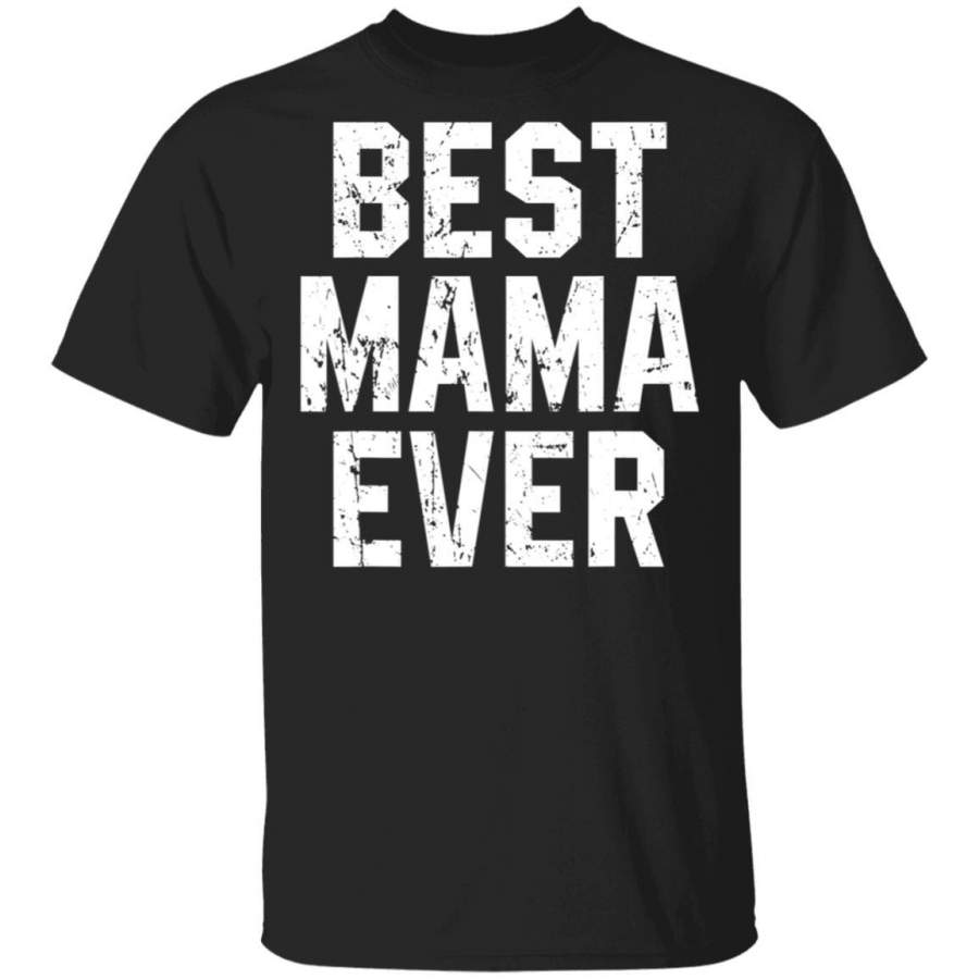 Best Mama Ever Vintage Style Mother’s Day For Moms T-Shirt