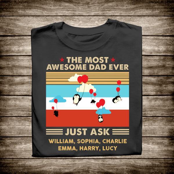 The Most Awesome Dad Ever Just Ask Penguin Personalized T-Shirt Amazing Gift For Father Bonus Dad