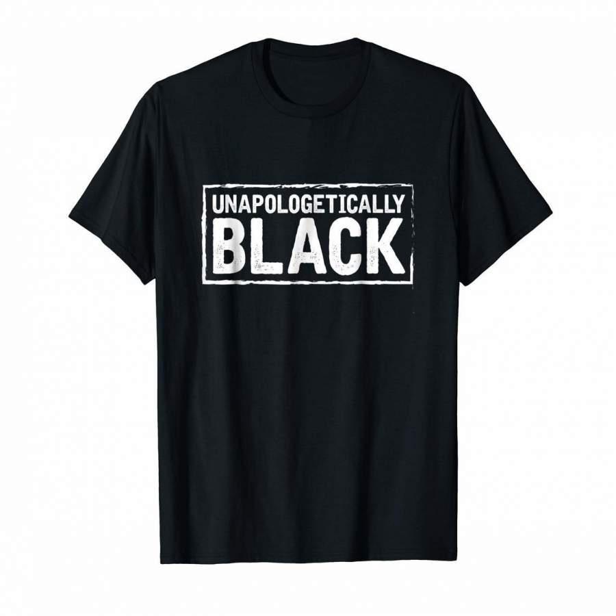 Unapologetically Black  Black Lives Matter T-Shirt