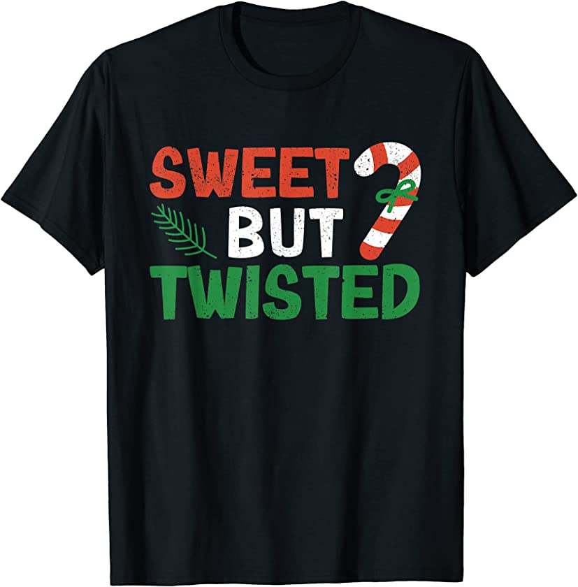 Candy Cane Funny Christmas Holiday Xmas Sweet But Twisted T-Shirt