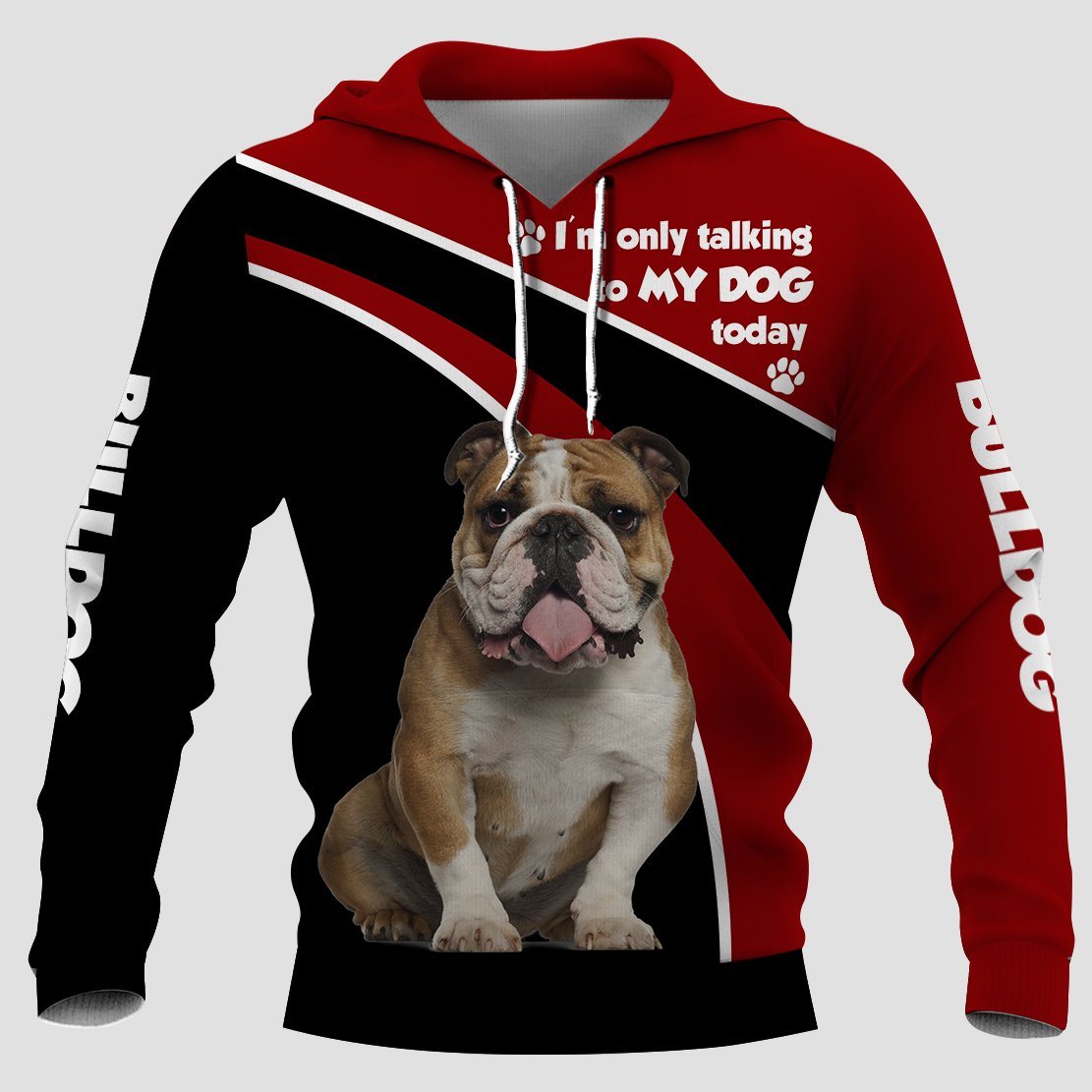 Talking To My Bulldog Edition 3D Full Printing