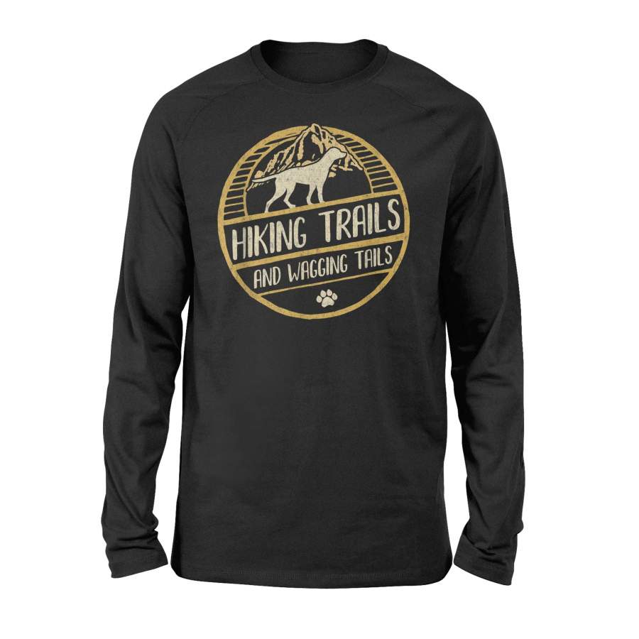 Hiking Trails and Wagging Tails T Shirt – Dog Hiker’s T-Shirt – Standard Long Sleeve