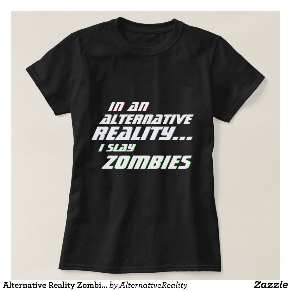 Alternative Reality Zombie Shirt