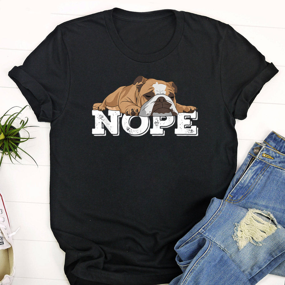 Nope Lazy English Bulldog Dog Lover T-Shirt – Furlidays