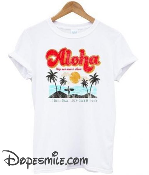 aloha keep our oceans clean cool t-shirt