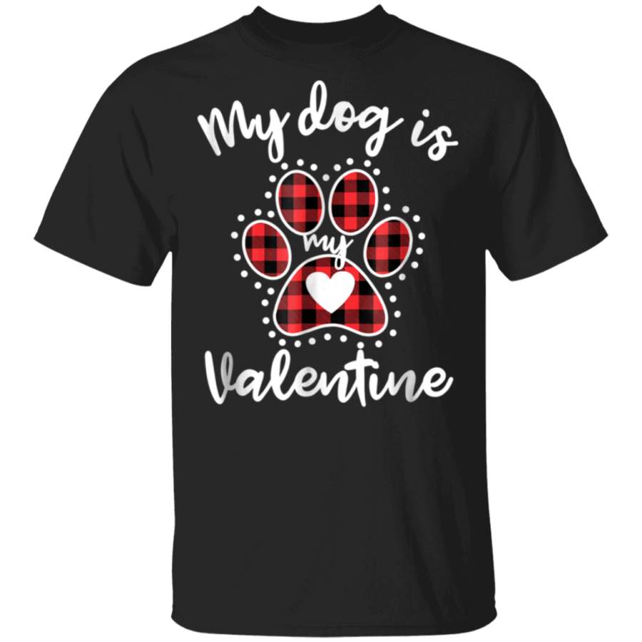 My Dog is My Valentine T Shirt Gift for dog lover