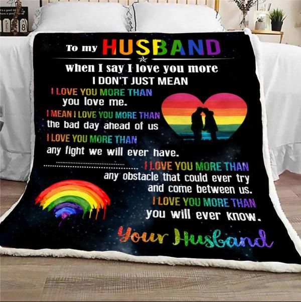 Tht – Lgbtq+ To My Husband I Love You More Than You Love Me – Blanket