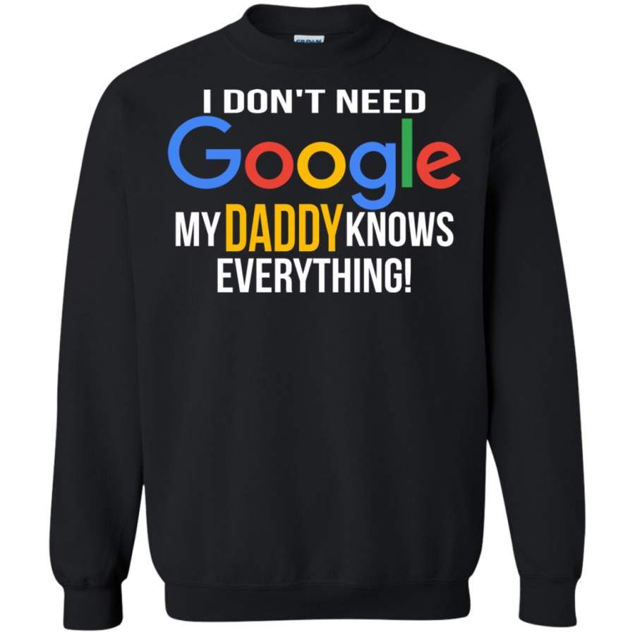 AGR My Daddy knows everything t shirt Sweatshirt