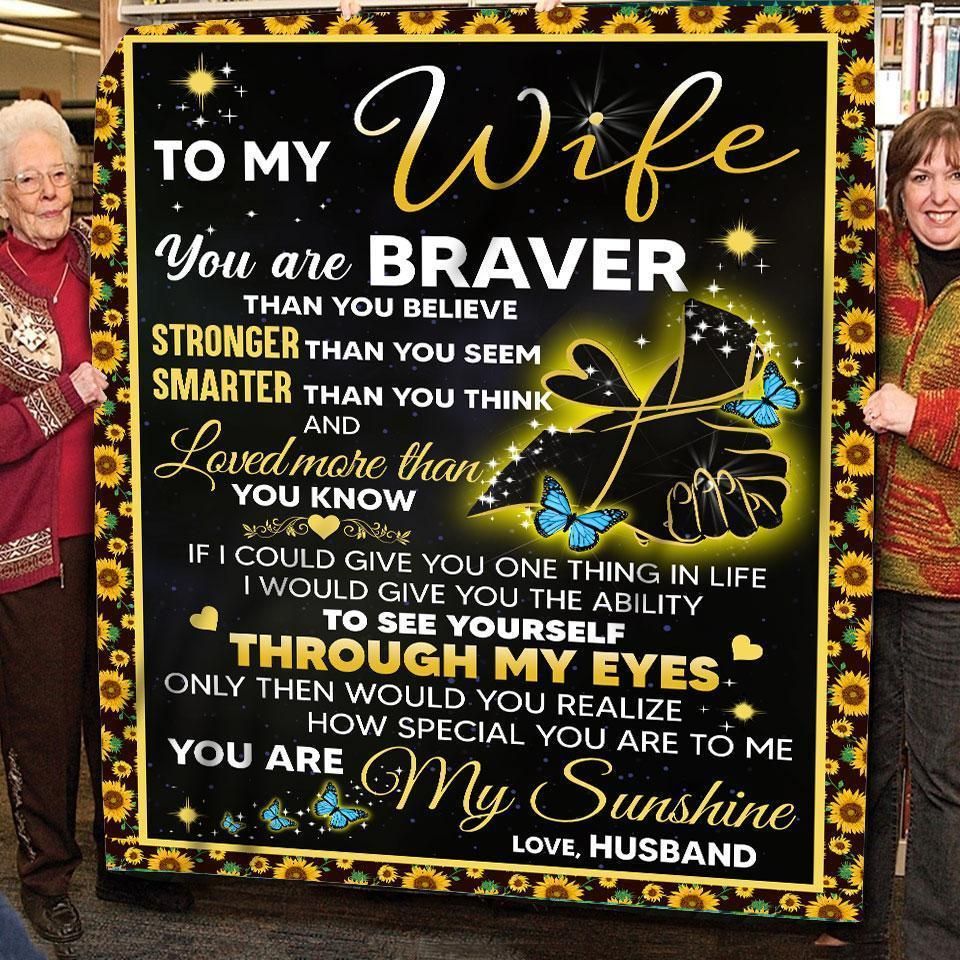 To My Wife You’Re Braver Stronger Smarter Blanket Gift For Wife From Husband Birthday Gift Home Decor Bedding Couch Sofa Soft And Comfy Cozy