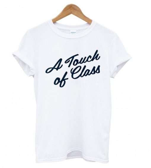 A Touch Of Class RS T shirt