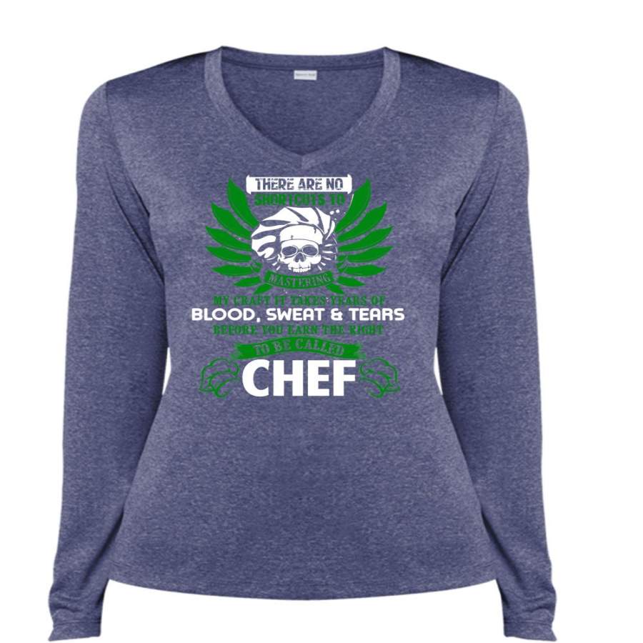 You Earn The Right To Be Called Chef T Shirt, Blood Sweat And Tears T Shirt, Cool Shirt (Ladies LS Heather V-Neck)