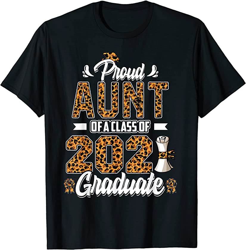 Proud Aunt of a Class of 2021 Graduate Senior 21 leopard T-Shirt