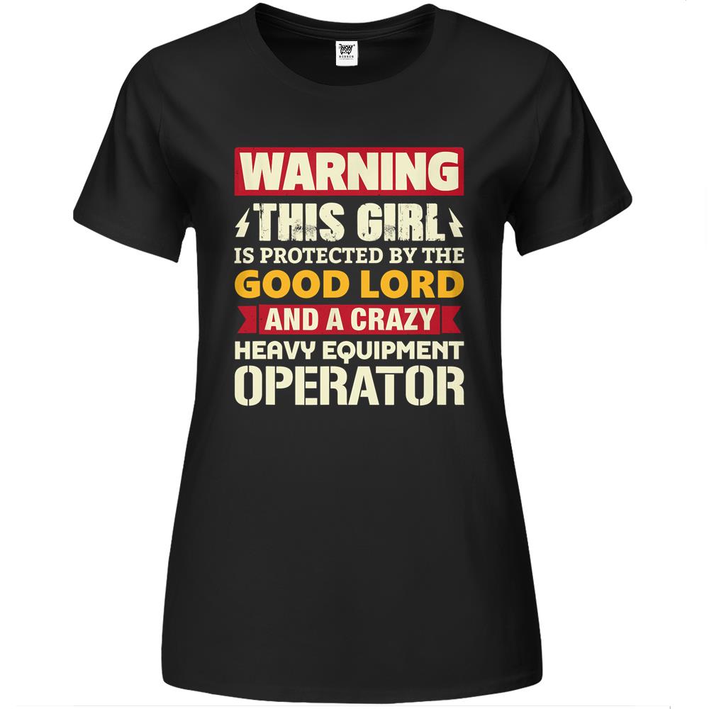 Warning This Girl Is Protected By Heavy Equipment Operator Premium Womens Tshirts